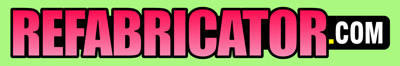 Refabricator